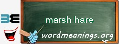 WordMeaning blackboard for marsh hare